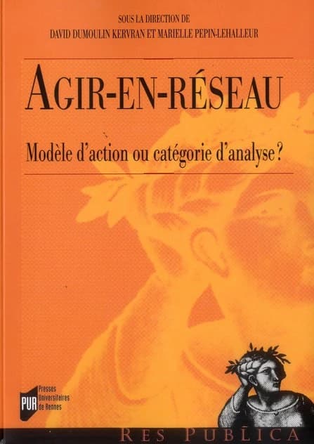 Agir-en-réseau : modéle d'action ou catégorie d'analyse ?