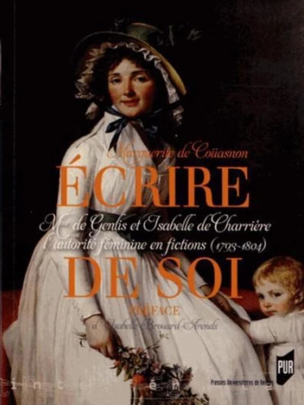Écrire de soi : Mme de Genlis et Isabelle de Charrière au miroir de la fiction