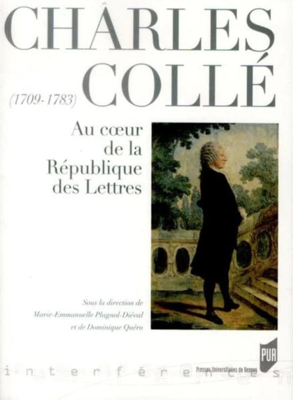 Charles Collé, 1709-1783 : au coeur de la République des lettres