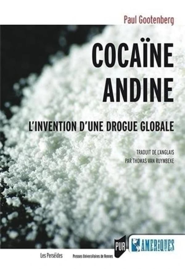 Cocaïne andine : l'invention d'une drogue globale