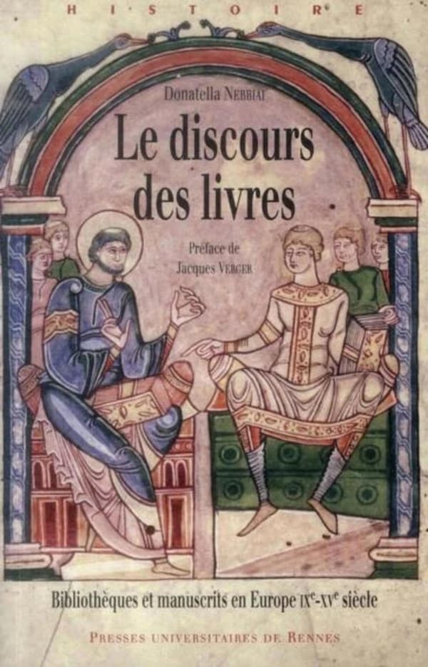 Le discours des livres : bibliothèques et manuscrits en Europe, IXe-XVe siècle