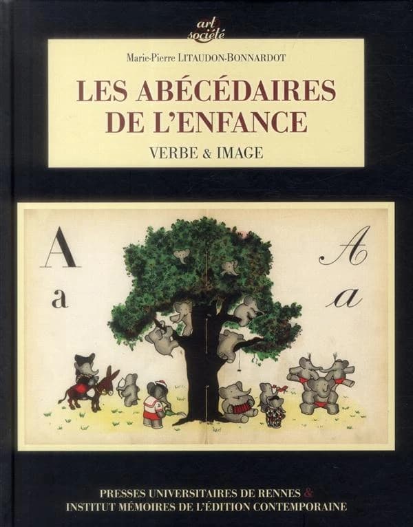 Les abécédaires de l'enfance : verbe et image