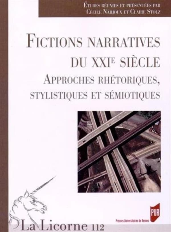 Fictions narratives du XXIe siècle : approches rhétoriques, stylistiques et sémiotiques