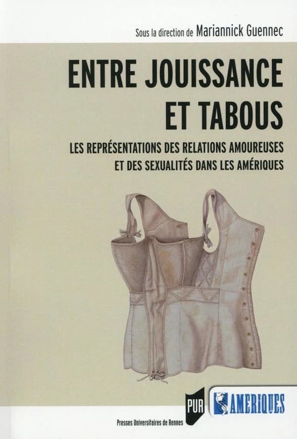 Entre jouissance et tabous : les représentations des relations amoureuses et des sexualités dans les Amériques