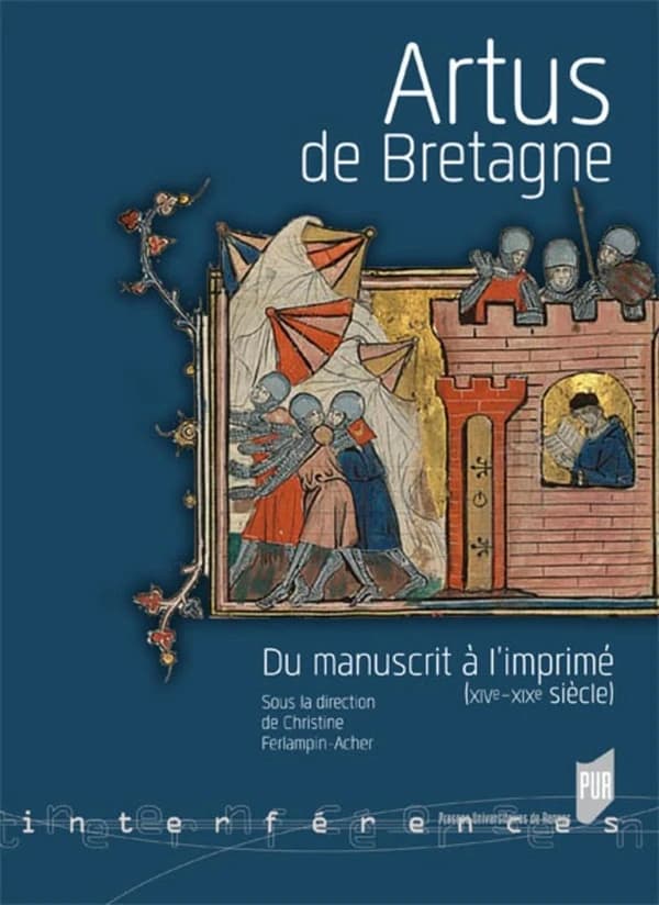 Artus de Bretagne : du manuscrit à l'imprimé, XIVe-XIXe siècles