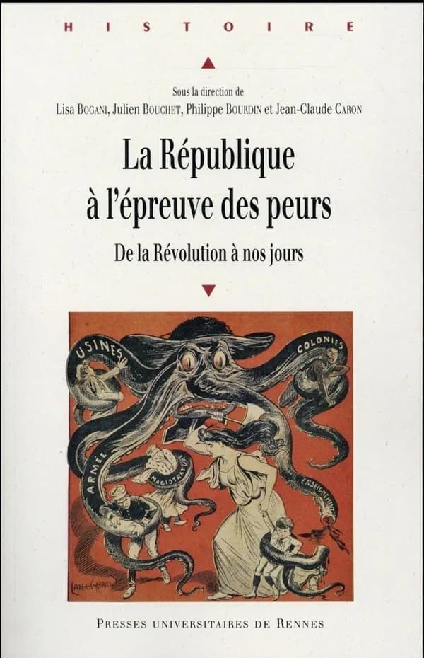 La République à l'épreuve des peurs : de la Révolution à nos jours : [actes du colloque, Clermont-Ferrand, 12-13 février 2015]