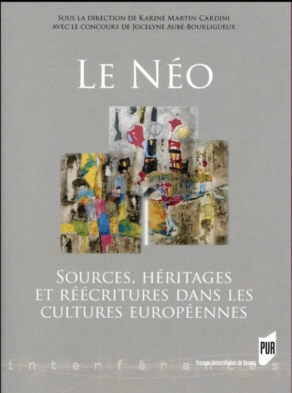 Le néo : sources, héritages et réécritures dans les cultures européennes