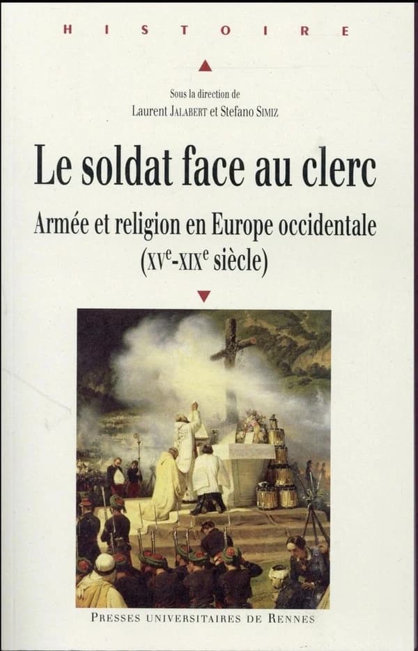 Le soldat face au clerc : armée et religion en Europe occidentale, XVe-XIXe siècle