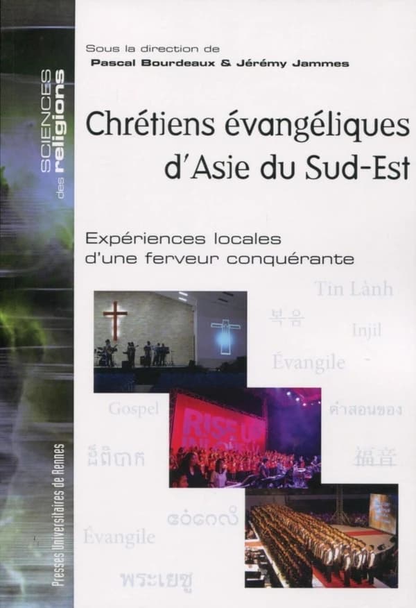 Chrétiens évangéliques d'Asie du Sud-Est : expériences locales d'une ferveur conquérante