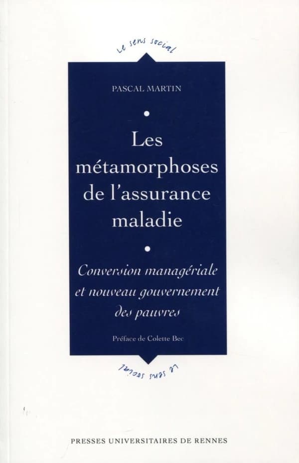 Les métamorphoses de l'assurance maladie : Conversion managériale et nouveau gouvernement des pauvres