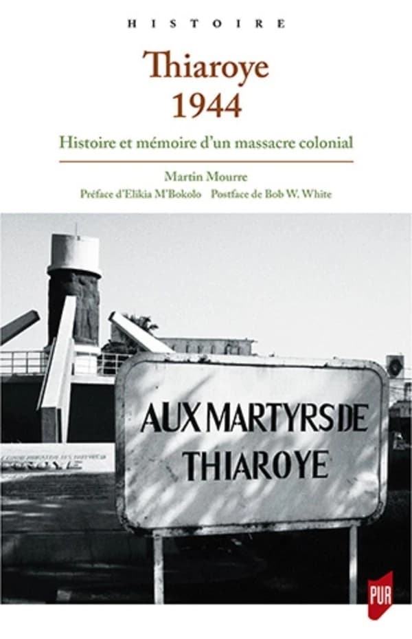 Thiaroye 1944 : histoire et mémoire d'un massacre colonial