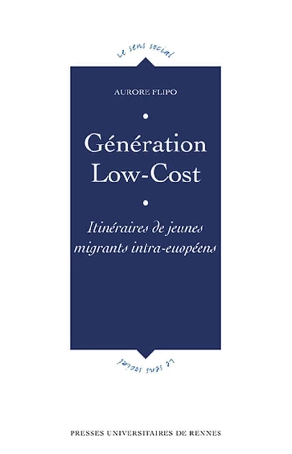 Génération low-cost : itinéraires de jeunes migrants intra-européens