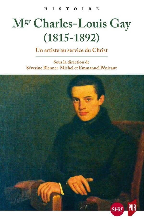 Mgr Charles-Louis Gay, 1815-1892, : un artiste au service du Christ