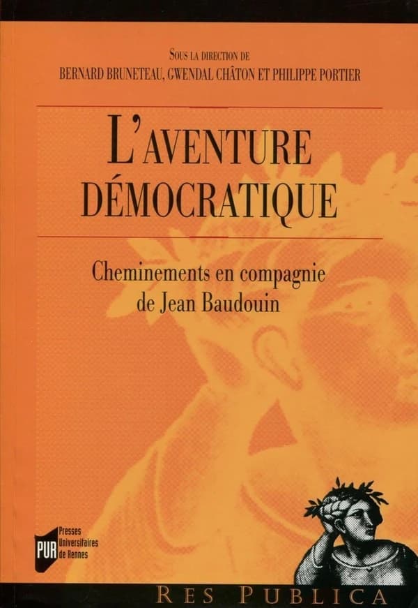 L'aventure démocratique : cheminements en compagnie de Jean Baudouin