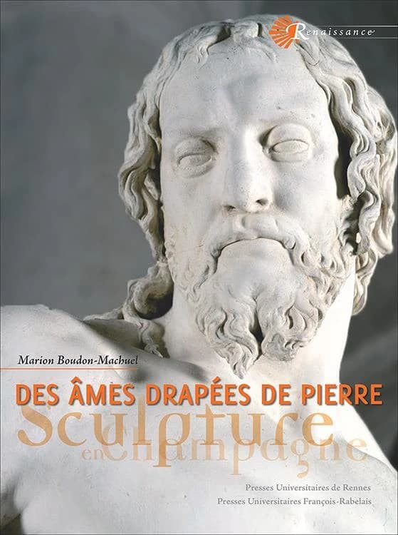 Des âmes drapées de pierre : sculpture en Champagne à la Renaissance