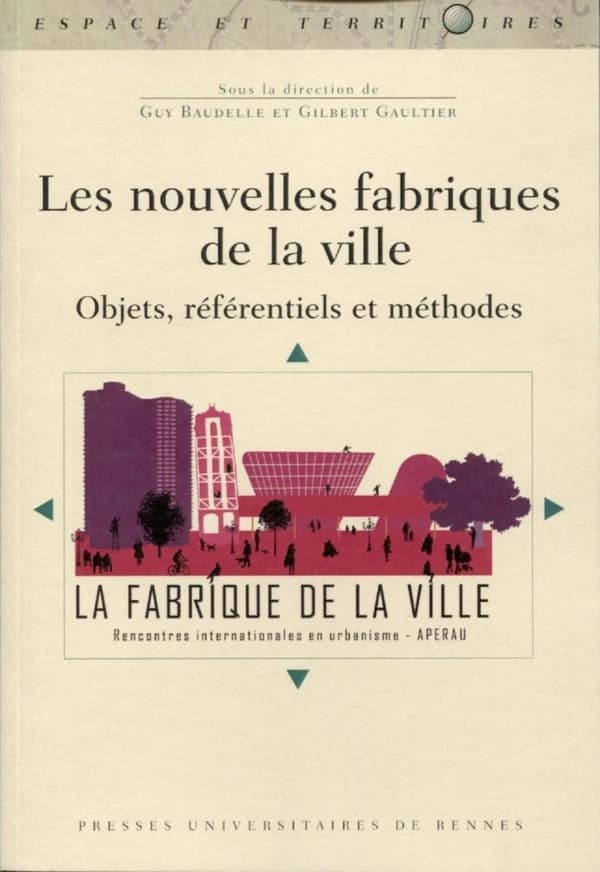 Les nouvelles fabriques de la ville : objets, référentiels et méthodes