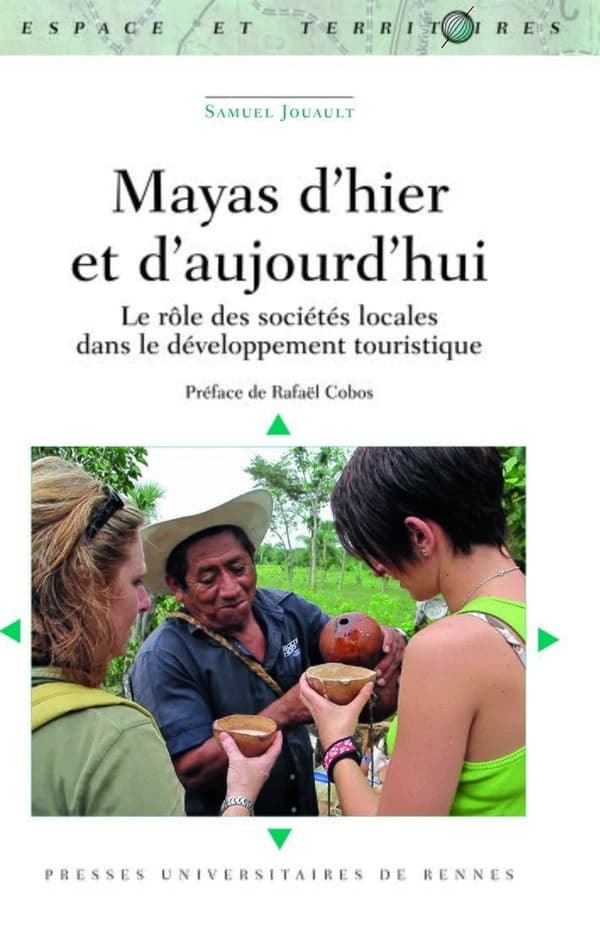 Mayas d'hier et d'aujourd'hui : le rôle des sociétés locales dans le développement touristique