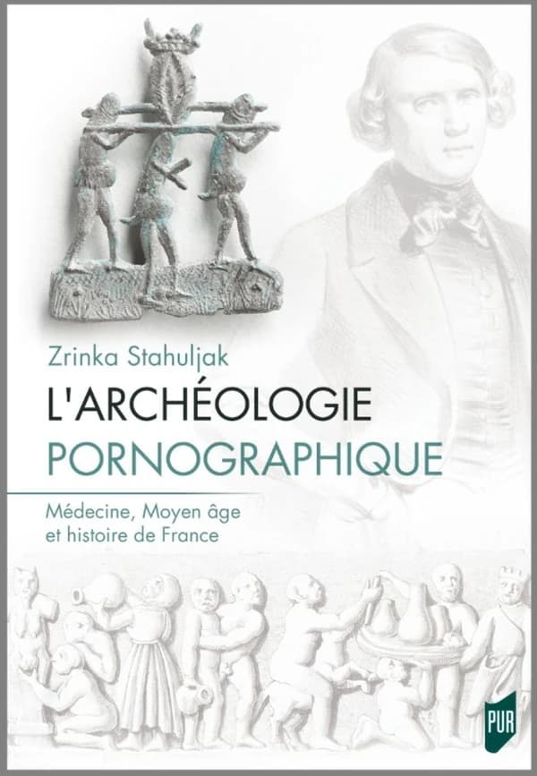L'archéologie pornographique : médecine, Moyen âge et histoire de France
