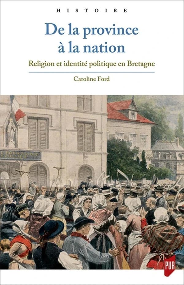 De la province à la nation : religion et identité politique en Bretagne