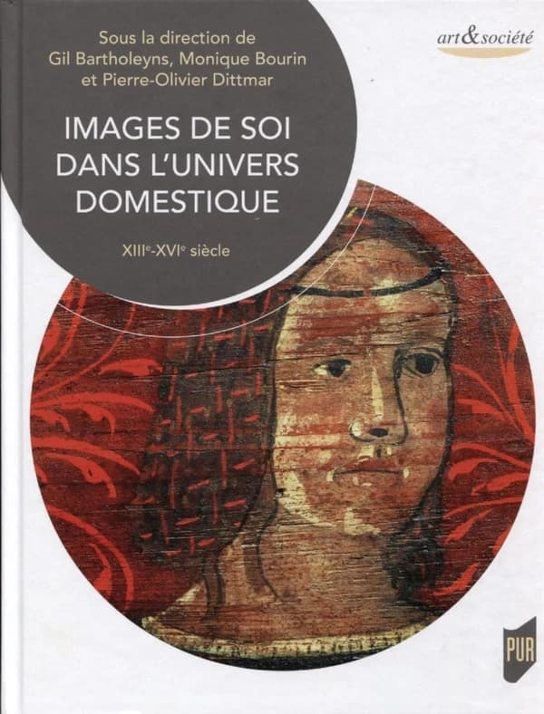 Images de soi dans l'univers domestique : XIIIe-XVIe siècle