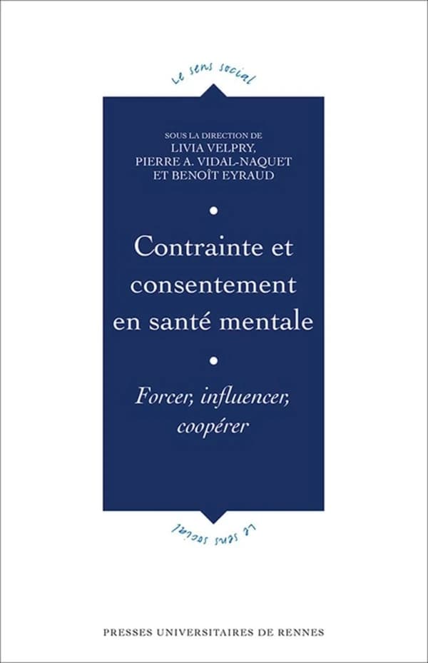 Contrainte et consentement en santé mentale : forcer, influencer, coopérer