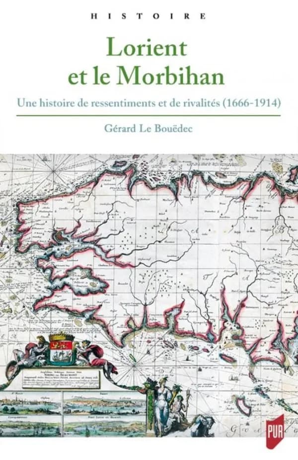 Lorient et le Morbihan : une histoire de ressentiments et de rivalités, 1666-1914