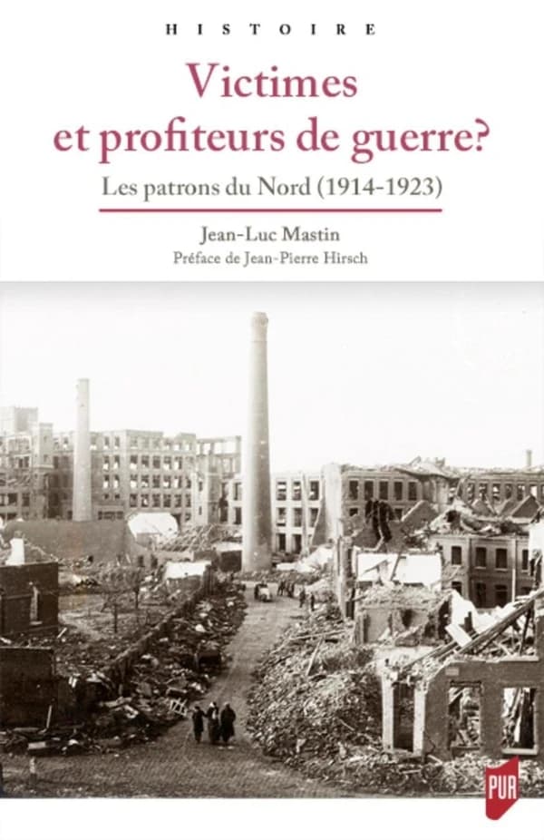 Victimes et profiteurs de guerre ? : les patrons du Nord, 1914-1923
