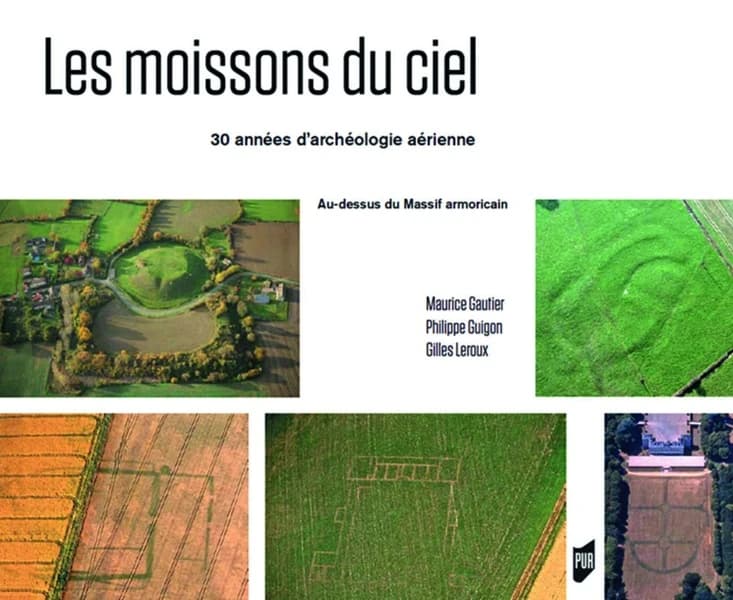 Les moissons du ciel : 30 années d'archéologie aérienne au dessus du Massif armoricain