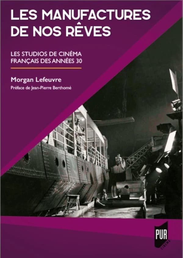 Les manufactures de nos rêves : les studios de cinéma français des années 1930