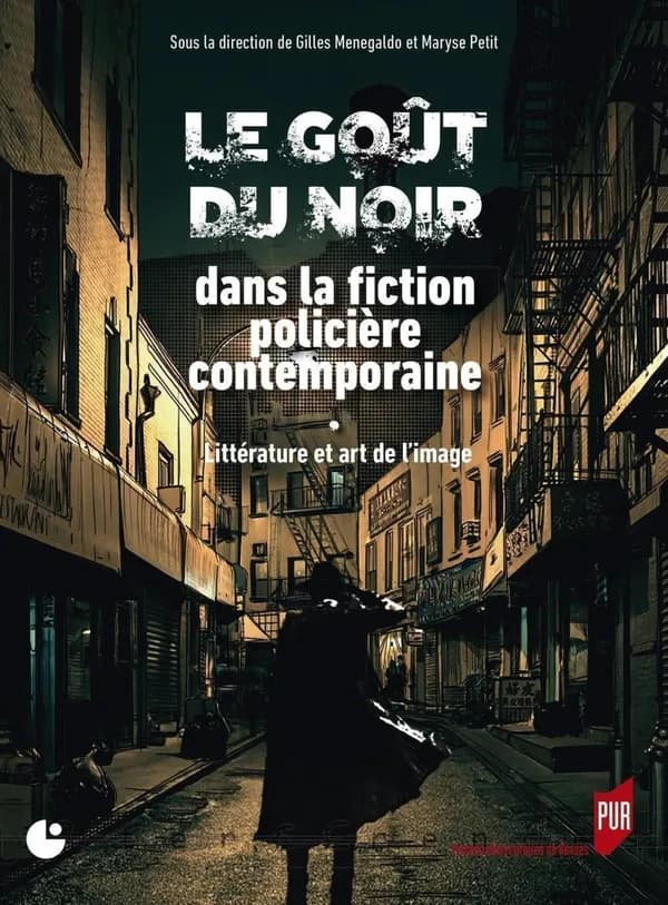 Le goût du noir dans la fiction policière contemporaine : Littérature et arts de l'image