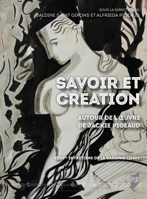 Savoir et création : autour de l'oeuvre de Jackie Pigeaud