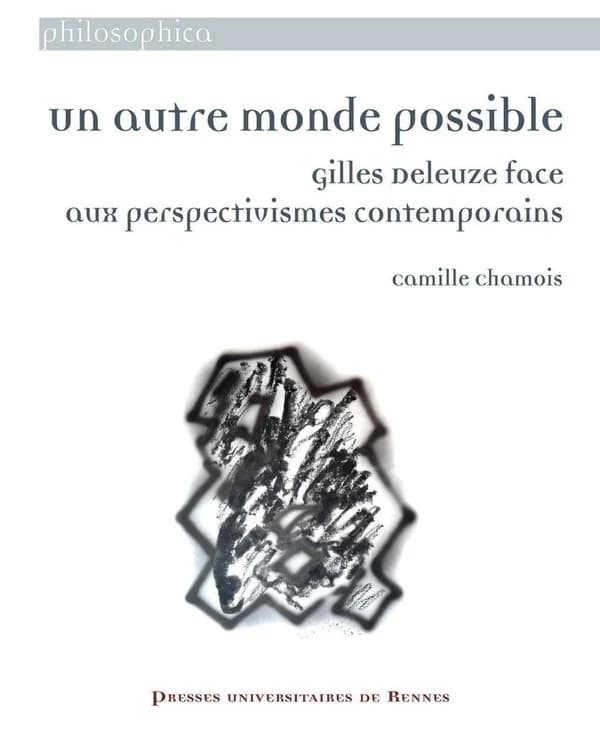 Un autre monde possible : Gilles Deleuze face aux perspectivismes contemporains