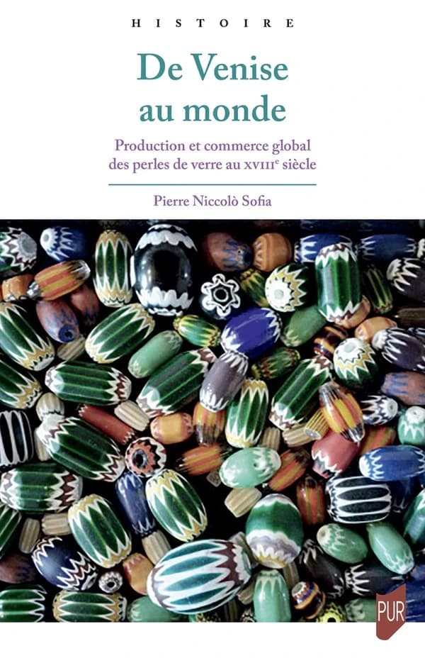 De Venise au monde : production et commerce global des perles de verre au XVIIIe siècle