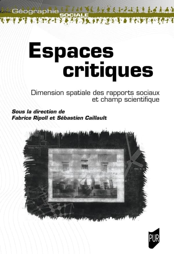 Espaces critiques : dimension spatiale des rapports sociaux et champ scientifique