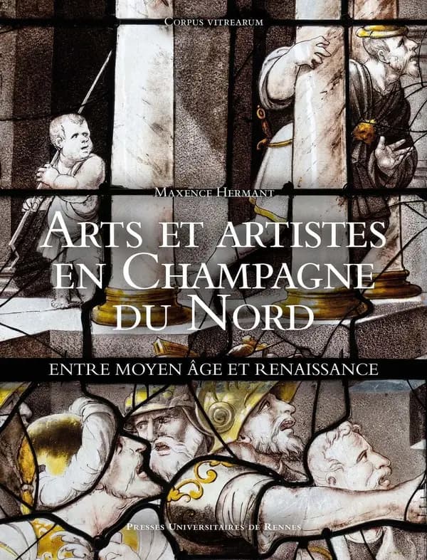 Arts et artistes en Champagne du Nord : entre Moyen âge et Renaissance