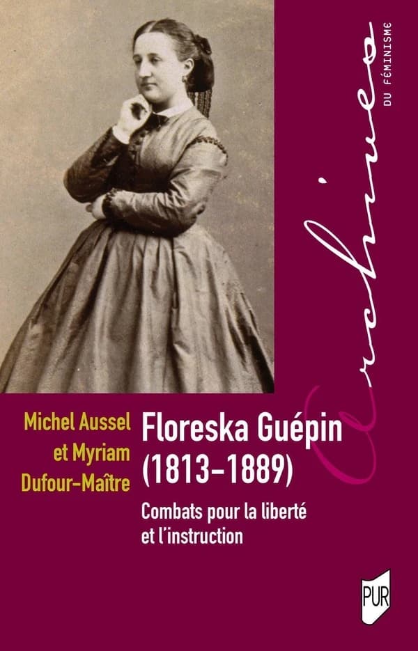 Floreska Guépin, 1813-1889 : combats pour la liberté et l'instruction
