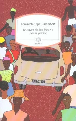 Le crayon du bon Dieu n'a pas de gomme : roman
