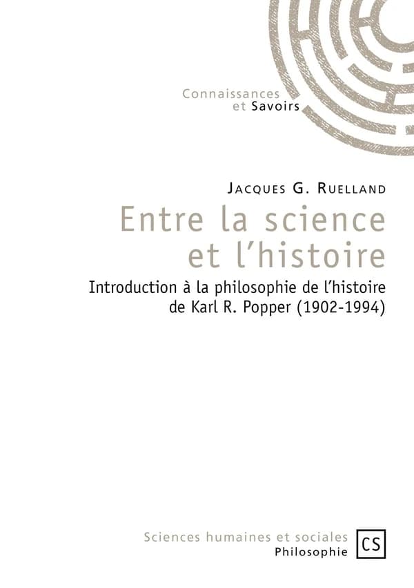 Entre la science et l'histoire : introduction à la philosophie de l'histoire de Karl R. Popper, 1902-1994