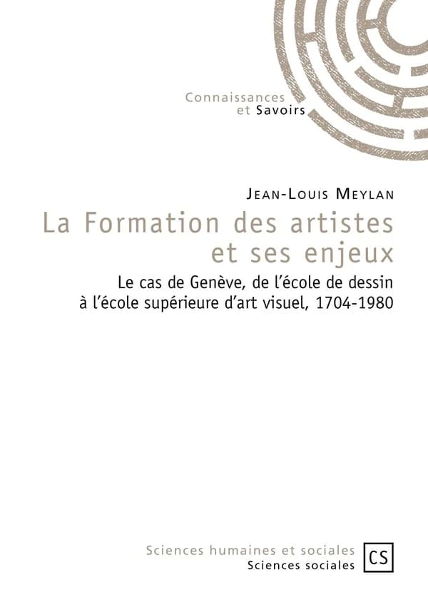 La formation des artistes et ses enjeux : le cas de Genève, de l'École de dessin à l'École supérieure d'art visuel, 1704-1980