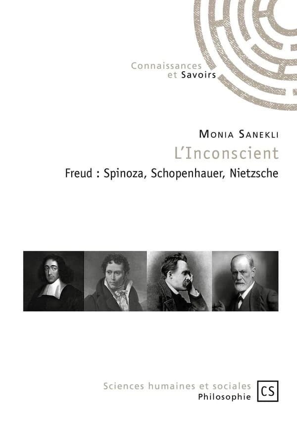 L'inconscient : Freud, Spinoza, Schopenhauer, Nietzsche