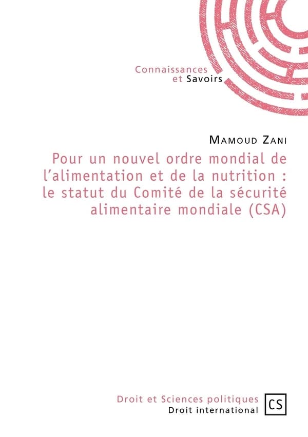 Pour un nouvel ordre mondial de l'alimentation et de la nutrition : le statut du Comité de la sécurité alimentaire mondiale, CSA