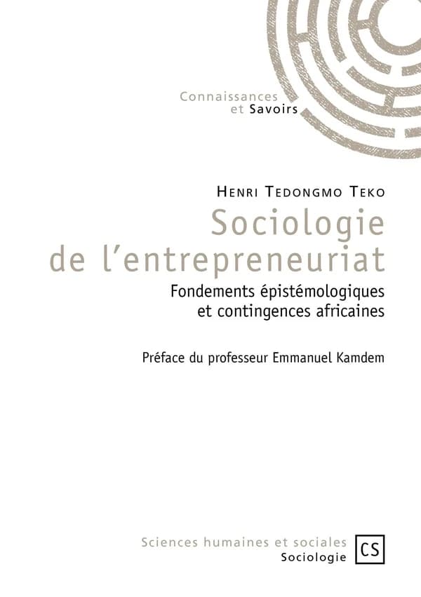 Sociologie de l'entrepreneuriat : fondements épistémologiques et contingences africaines