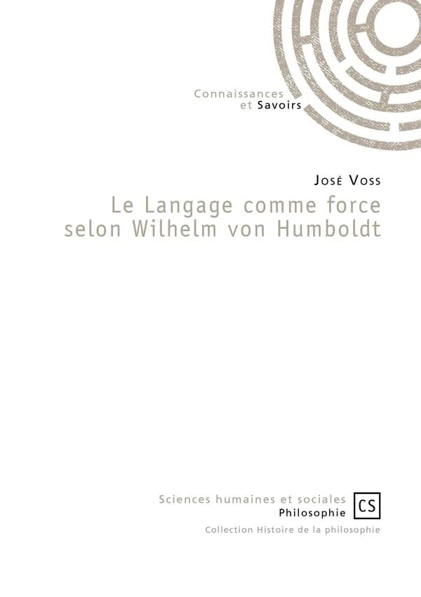 Le langage comme force selon Wilhelm von Humboldt