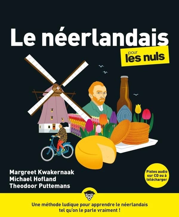 Le néerlandais pour les nuls (Nouvelle éd.) Margreet Kwakernaak, Michael Hofland, Theodoor Puttemans ; Treodoor Puttemans, adaptation ; [traduit par Claude Raimond]