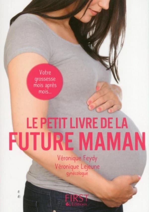 Le petit livre de la future maman ([Nouvelle éd.]) Dr Véronique Lejeune,... Véronique Feydy