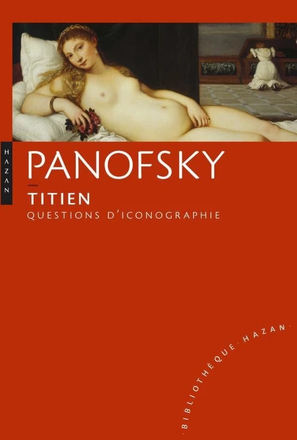 Titien : questions d'iconographie ([Nouvelle éd.]) Erwin Panofsky ; traduit de l'anglais par Éric Hazan ; préface de Diane H. Bodart