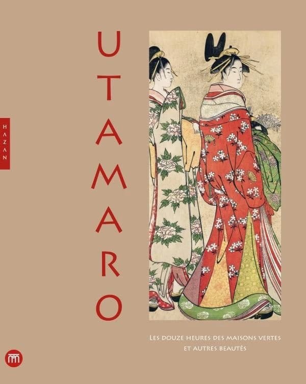 Utamaro : les douze heures des maisons vertes et autres beautés ([Reprod. en fac-sim.]) [reproductions d'estampes présentées par] Nathalie Vandeperre, Chantal Kozyreff ; [traduction en langue française Dominique Coupé]