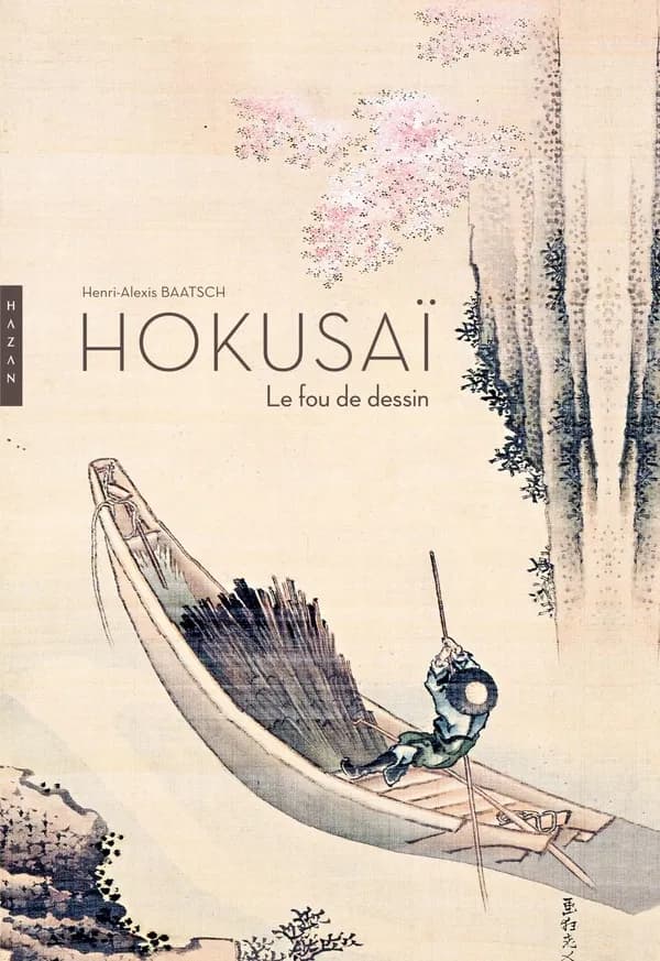 Hokusai : le fou de dessin (Éd. révisée) Henri-Alexis Baatsch