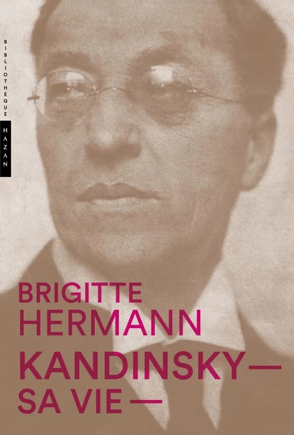 Kandinsky, sa vie (Nouvelle éd.) Brigitte Hermann