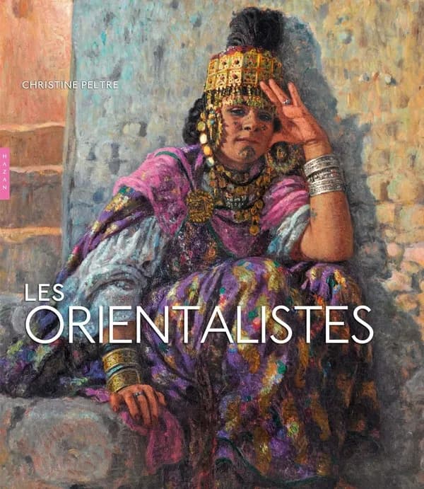 Les orientalistes (Nouvelle éd. augmentée) Christine Peltre